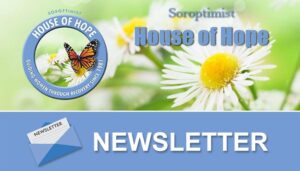 Soroptimist House of Hope E-Newsletter: